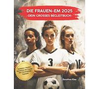 Die Frauen-EM 2025: Dein großes Begleitbuch zur Europameisterschaft in der Schweiz mit Spielplan, allen Teams, persönlichem Tippspiel und Ausmalseiten für deine eigene Mannschaft.