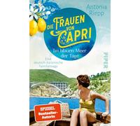 Die Frauen von Capri - Im blauen Meer der Tage: Eine deutsch-italienische Familiensaga | Nach 'Belmonte': Ein neuer bewegender Familienroman um Hoffnungen, Verrat und Versöhnung: 1
