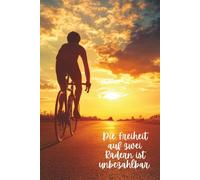 Die Freiheit auf zwei Rädern ist unbezahlbar: Notizbuch für Rennradfahrer & Fahrradliebhaber - Witzige Geschenkidee für Radfans, Hobby-Rennradler & ... - A5 liniert, mit coolem Rennrad-Design