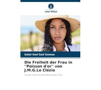 Die Freiheit der Frau in ''Poisson d'or'' von J.M.G.Le Clézio: Soziale und kulturelle Bildung der Frau