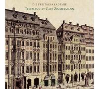Die Freitagsakademie : Telemann at Café Zimmermann.