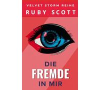 Die Fremde in Mir: Ein lesbischer Thriller über Identität, Obsession und tödliche Geheimnisse: 1 (Velvet Storm Reihe)