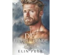 Die Friedliebende: Liebesroman: 10 (Männer des Nordens)