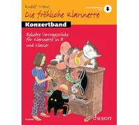 Die fröhliche Klarinette: Konzertband. clarinet and piano. Recueil de pièces instrumentales.