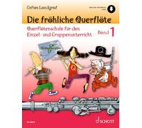 Die fröhliche Querflöte: Querflötenschule für den Einzel- und Gruppenunterricht. Band 1. Flöte.: Vol. 1