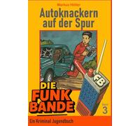 Die FUNK BANDE - Autoknackern auf der Spur (3)