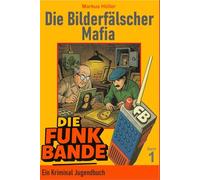Die FUNK BANDE - Die Bilderfälscher Mafia BAND 1