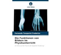 Die Funktionen von Bildern im Physikunterricht: Ein Fokus auf die Theorie der doppelten Kodierung
