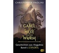 Die Gabel, die Hexe und der Wurm. Geschichten aus Alagaësia. Band 1: Eragon: Die Eragon-Saga
