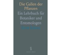 Die Gallen der Pflanzen: Ein Lehrbuch für Botaniker und Entomologen