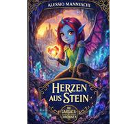 Die Gargata-Chroniken Band 1: Herzen aus Stein: Fantasy-Kinderbuch ab 9 Jahren über Mut, Magie und wahre Freundschaft