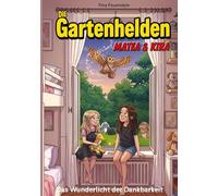 Die Gartenhelden - Band 3: Das Wunderlicht der Dankbarkeit