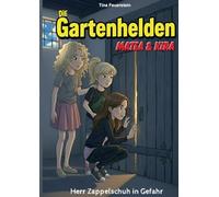 Die Gartenhelden - Band 4: Herr Zappelschuh in Gefahr