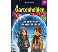 Die Gartenhelden - Band 7: Das Leuchten der Winterstille