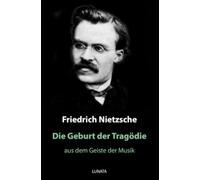 Die Geburt der Tragödie: aus dem Geiste der Musik