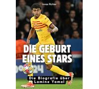 Die Geburt eines Stars: Die Biografie über Lamine Yamal. Hochwertige Hardcoverausgabe