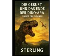 Die Geburt und das Ende der Dino-Ära I Planet der Titanen: Welt, die atmet, kämpft, wächst und stirbt