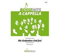 Die Gedanken sind frei für gemischten Chor. Bosse Hits a cappella. Chorpartitur