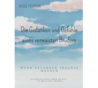 Die Gedanken und Gefühle eines verwaisten Bruders: Wenn Gedanken traurig werden