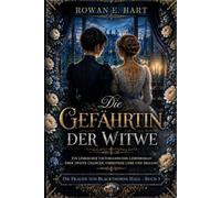 Die Gefährtin der Witwe: Ein lesbischer viktorianischer Liebesroman über zweite Chancen, verbotene Liebe und Heilung: 3 (DIE FRAUEN VON BLACKTHORNE ... Historienreihe im viktorianischen England)