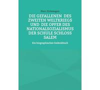 Die Gefallenen des Zweiten Weltkriegs und die Opfer des Nationalsozialismus der Schule Schloss Salem: Ein biographisches Gedenkbuch: 9