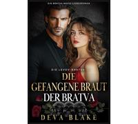Die gefangene Braut der Bratva: Ein Bratva-Mafia-Liebesroman (Die Levov-Bratva)