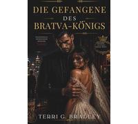 Die Gefangene des Bratva-Königs: Zwangsvereinigung, rücksichtsloser Beschützer, alles verzehrende Besessenheit