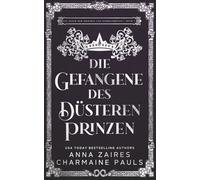 Die Gefangene des düsteren Prinzen (Ein Reich der Drachen und Schriftrollen)