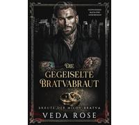 Die gegeiselte Bratvabraut: Gezwungene-Mafia-Ehe-Liebesroman (Bräute der Milov-Bratva)