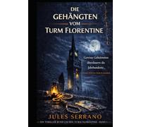 DIE GEHÄNGTEN vom TURM FLORENTINE: Selbstmorde - zumindest scheint es so. Ein im Zweiten Weltkrieg geraubter Schatz. Und ein Mörder, der keine Spur hinterlässt.