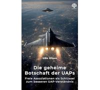 Die geheime Botschaft der UAPs: Freie Assoziationen als Schlüssel zum besseren UAP-Verständnis