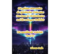 Die geheime Intervention der Galaktischen Föderation: Der Reset der Erdzivilisation und die verborgene Wahrheit: 67 (Die entschlüsselte Wahrheit: Band)
