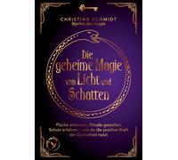 Die geheime Magie von Licht und Schatten: Flüche erkennen, Rituale gestalten, Schutz erfahren - wie du die positive Kraft der Dunkelheit nutzt | Witchcraft vom prinz.der.magie erklärt