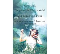 Die geheime Tür im Wald Der König von Twin: Der nicht geplante 3. Band der Romanreihe: 1-3