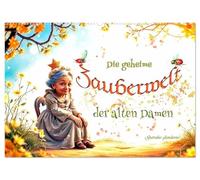 Die geheime Zauberwelt der alten Damen (Wandkalender 2026 DIN A2 quer), CALVENDO Monatskalender: Humorvolle Einblicke in das magische Treiben zauberhafter Seniorinnen.