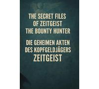 Die geheimen Akten des Kopfgeldjägers Zeitgeist