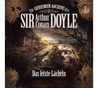 Die Geheimen Archive des Sir Arthur Conan Doyle - 07: das Letzte Lächeln