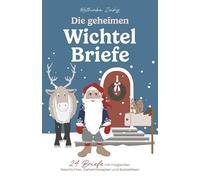 Die geheimen Wichtelbriefe - 24 Briefe mit magischen Geschichten, Geheimrezepten und Bastelideen