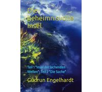 Die geheimisvolle Insel: Teil 1 "Insel der lachenden Wellen"; Teil 2 "Die Suche"