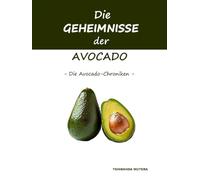 Die Geheimnisse Der Avocado: Die Avocado-Chroniken