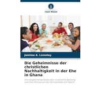 Die Geheimnisse der christlichen Nachhaltigkeit in der Ehe in Ghana: Eine vergleichende Studie über voreheliche Beratung und ihren Einfluss auf das Familienleben von Paaren