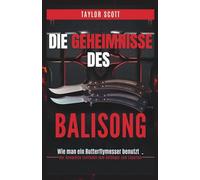 DIE GEHEIMNISSE DES BALISONG: So verwenden Sie ein Schmetterlingsmesser - Der vollständige Leitfaden vom Anfänger bis zum Experten