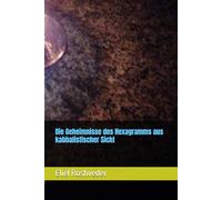 Die Geheimnisse des Hexagramms aus kabbalistischer Sicht: 58 (Kabbala, Parallelwelten und Horrorgeschichten)