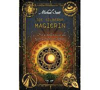 Die Geheimnisse des Nicholas Flamel 06 - Die silberne Magierin: Band 6