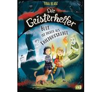 Die Geisterhelfer - Blut ist dicker als Friedhofsnebel: Dritter Band der gruselig-lustigen Geisterhelfer-Reihe ab 8 Jahren: 3