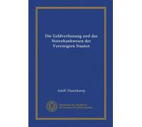 Die Geldverfassung und das Notenbankwesen der Vereinigten Staaten