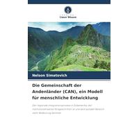 Die Gemeinschaft der Andenländer (CAN), ein Modell für menschliche Entwicklung: Der regionale Integrationsprozess in Südamerika, der institutionell ... dem sozialen Bereich mehr Bedeutung beimisst