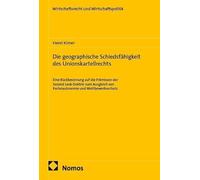 Die geographische Schiedsfähigkeit des Unionskartellrechts: Eine Rückbesinnung auf die Prämissen der Second Look-Doktrin zum Ausgleich von Parteiautonomie und Wettbewerbsschutz: 332