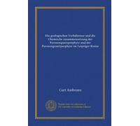 Die geologischen Verhältnisse und die Chemische zusammensetzung der Pyroxenquarzporphyre und der Pyroxengranitporphyre im Leipziger Kreise