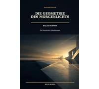 Die Geometrie des Morgenlichts: Ein Parallelroman im Kontinuum (Das Kontinuum)